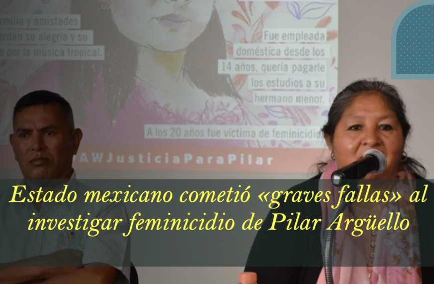 Las disculpas públicas que reconocerán las injusticias en feminicidio de Pilar Argüello Trujillo